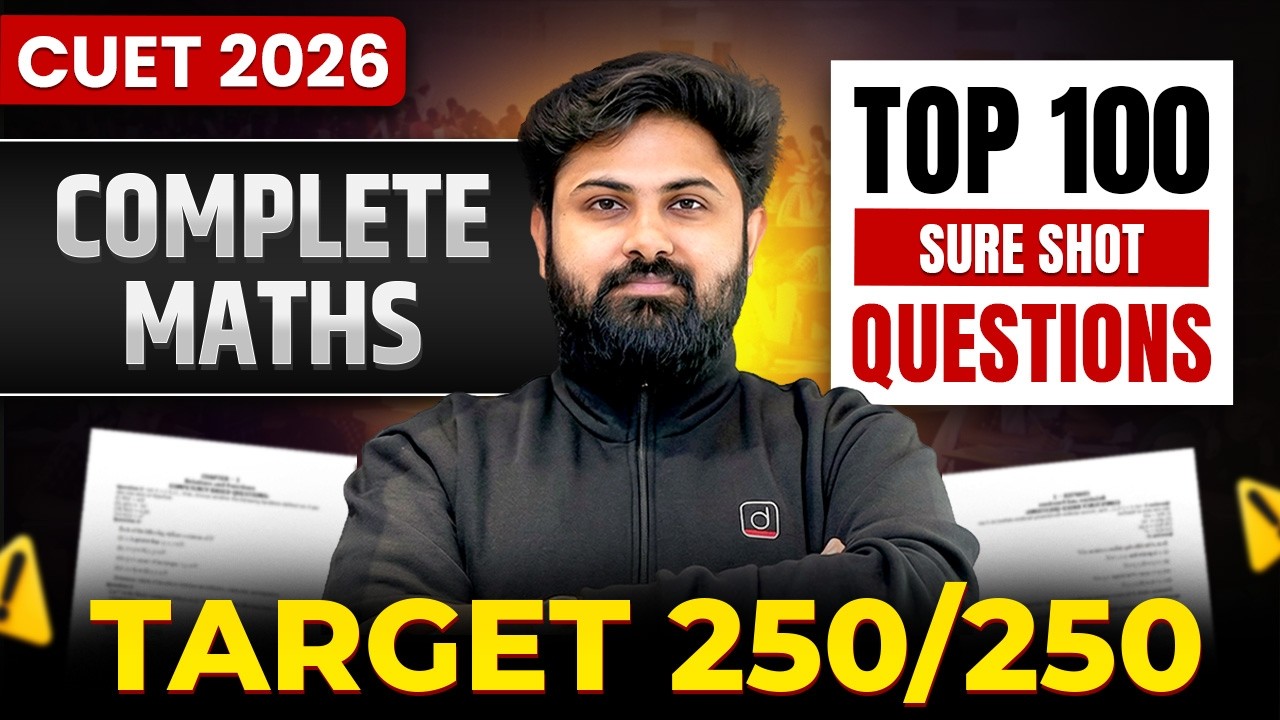 CUET 2026 Complete Maths Top 100 Sure Shot Questions | 250/250