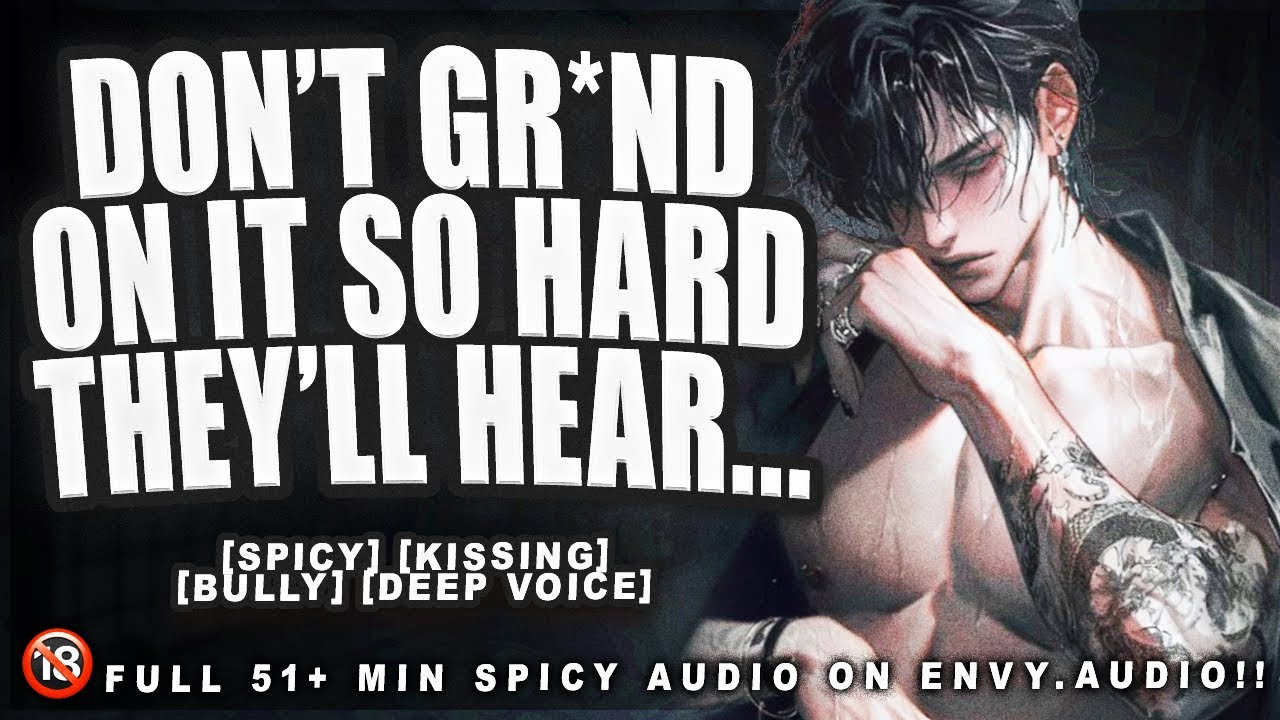 VERY SPICY❗ Gr*nding On Your Bully So Hard He Whɨmpҽrs.. [Deep Voice] | Boyfriend ASMR