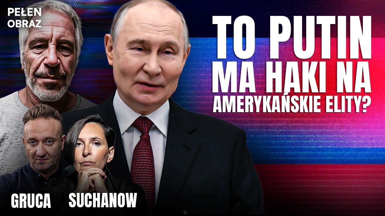 PUTIN I EPSTEIN. CO ICH ŁĄCZYŁO?