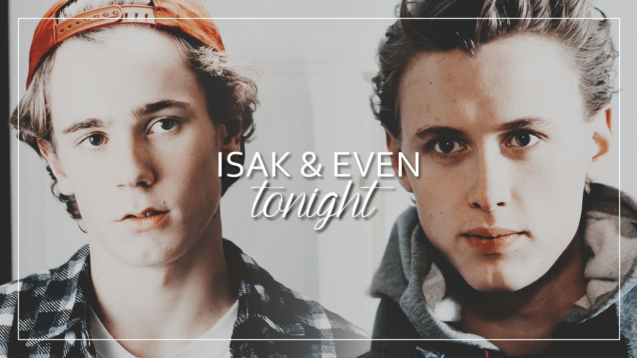 Isak & Even | Tonight