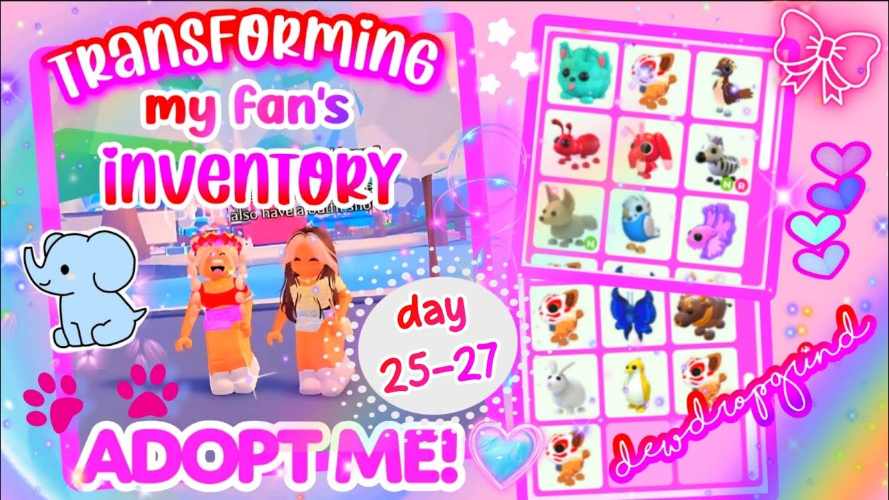 Inventory Transformation for 🌈 MY FAN 🌈 in Adopt Me! DAY 25-27