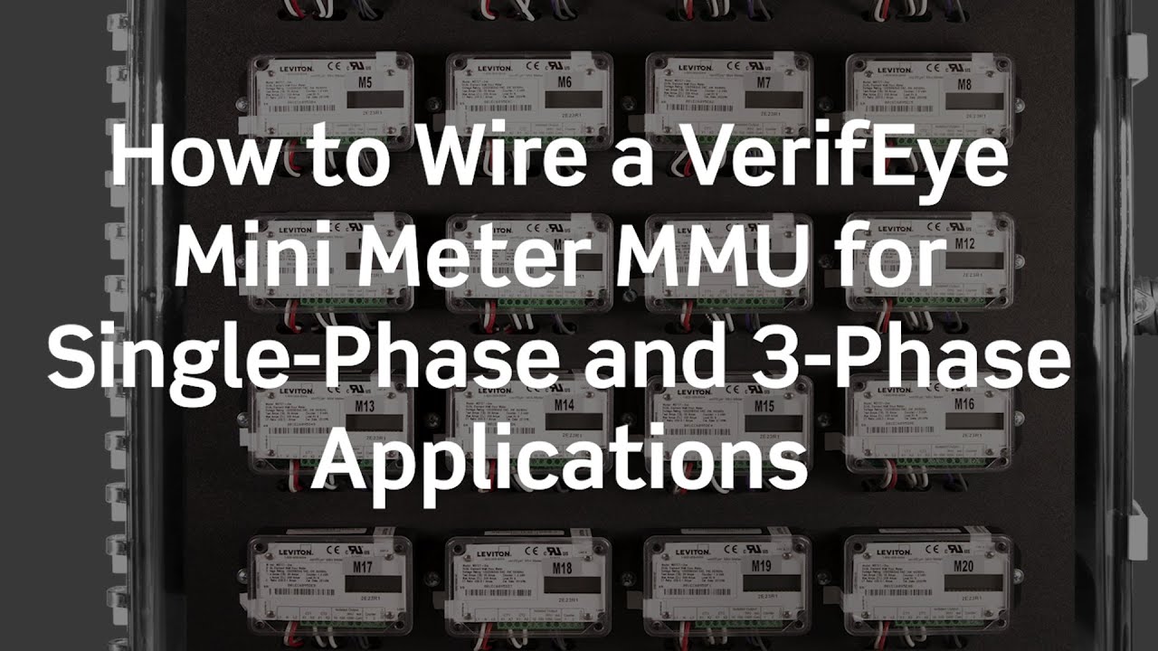 How to Wire VerifEye™ Mini Meter MMU Submeter for Single Phase and 3-Phase Applications