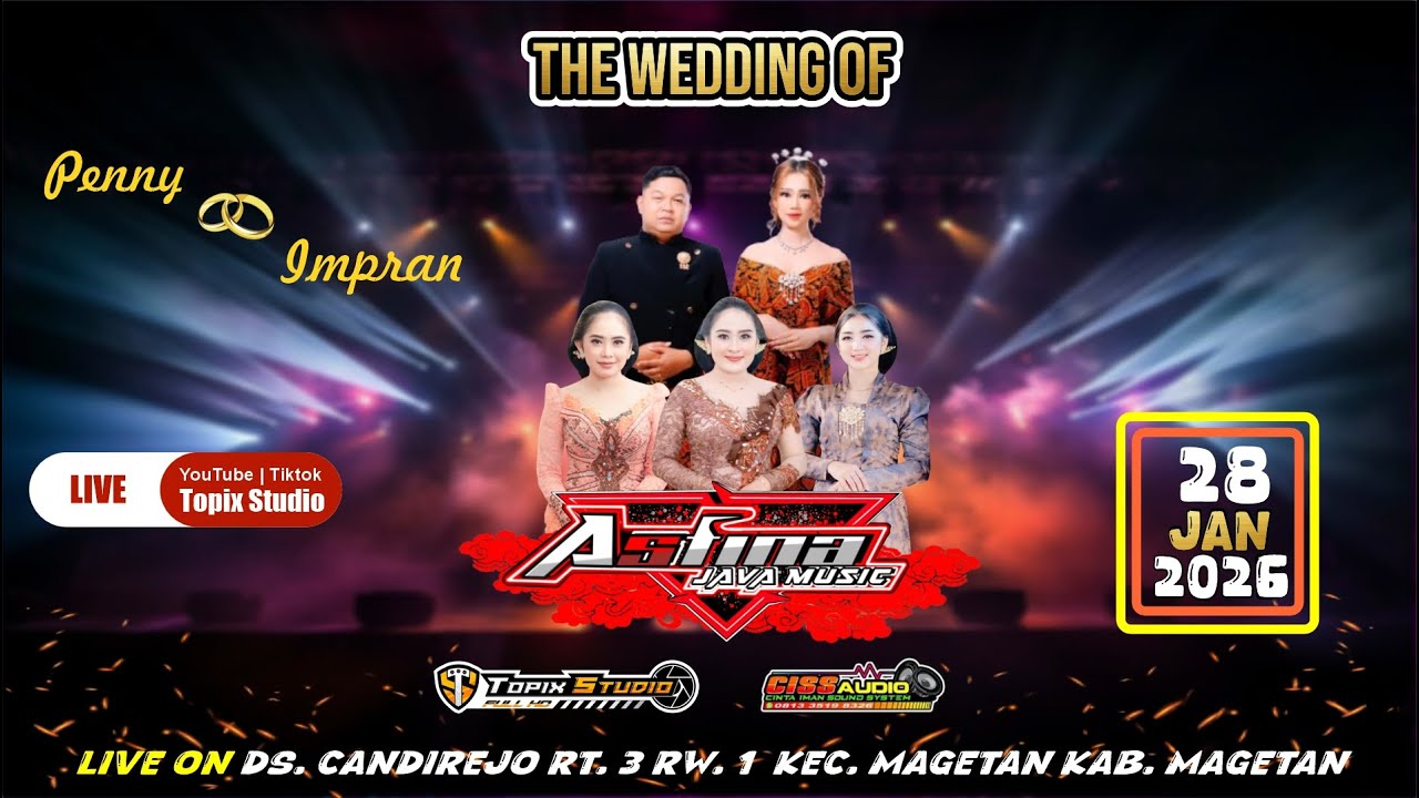 LIVE TOPIX STUDIO WEDDING PENNY & IMPRAN || CS ASTINA || CISS AUDIO MR. JOKO || CANDIREJO MAGETAN