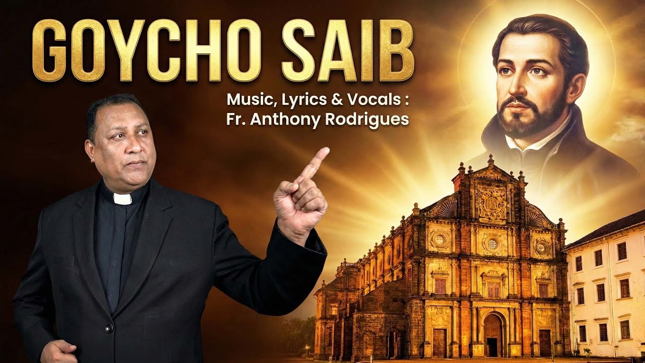 St. Francis Xavier song 2025 | GOYCHO SAIB by Fr. Anthony Rodrigues | New Konkani Song 2025