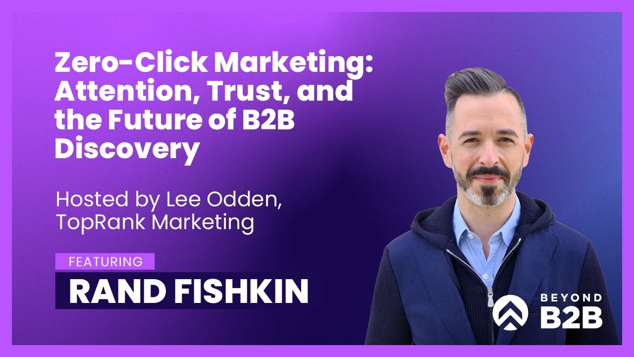 AI Search & Zero Click Marketing Explained Featuring Rand Fishkin