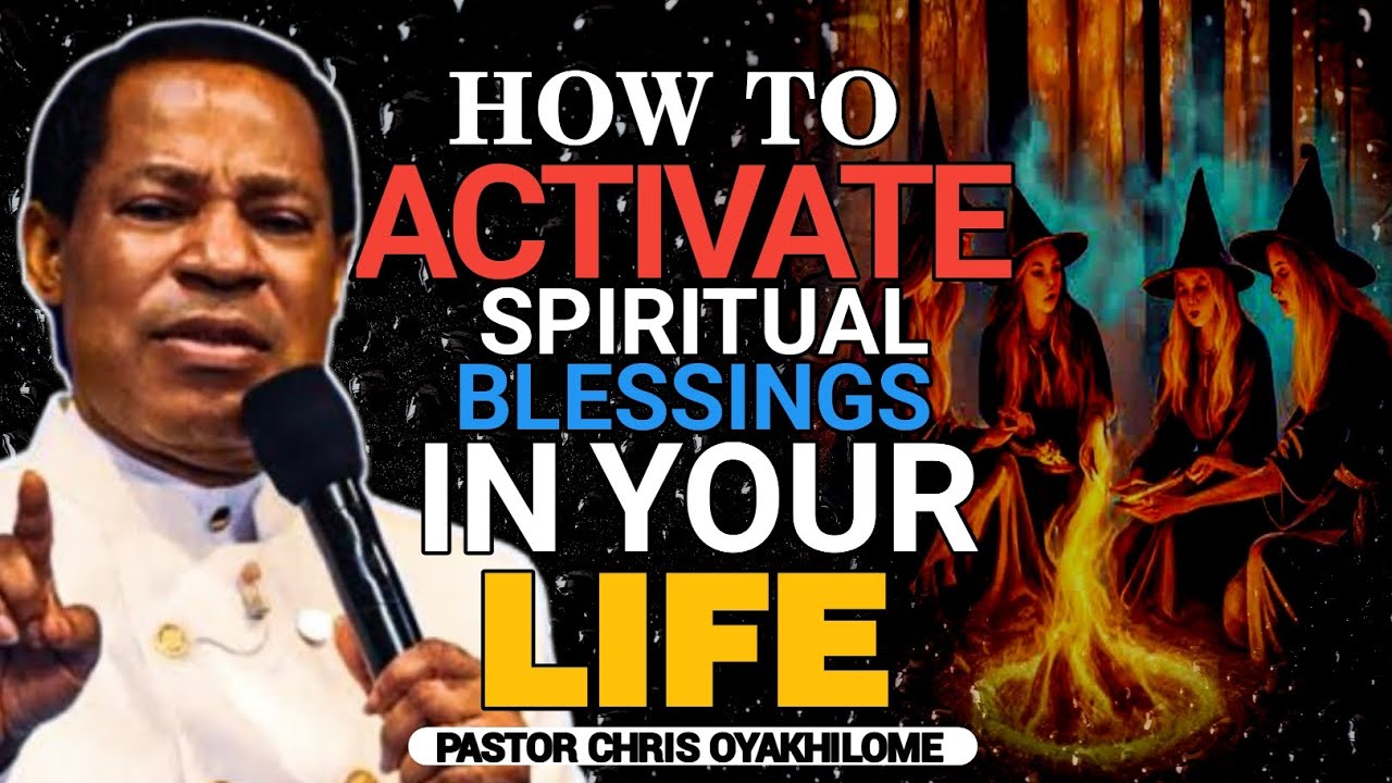 HOW TO ACTIVATE SPIRITUAL BLESSINGS IN YOUR LIFE//PASTOR CHRIS OYAKHILOME//CHRISTEMBASSY 