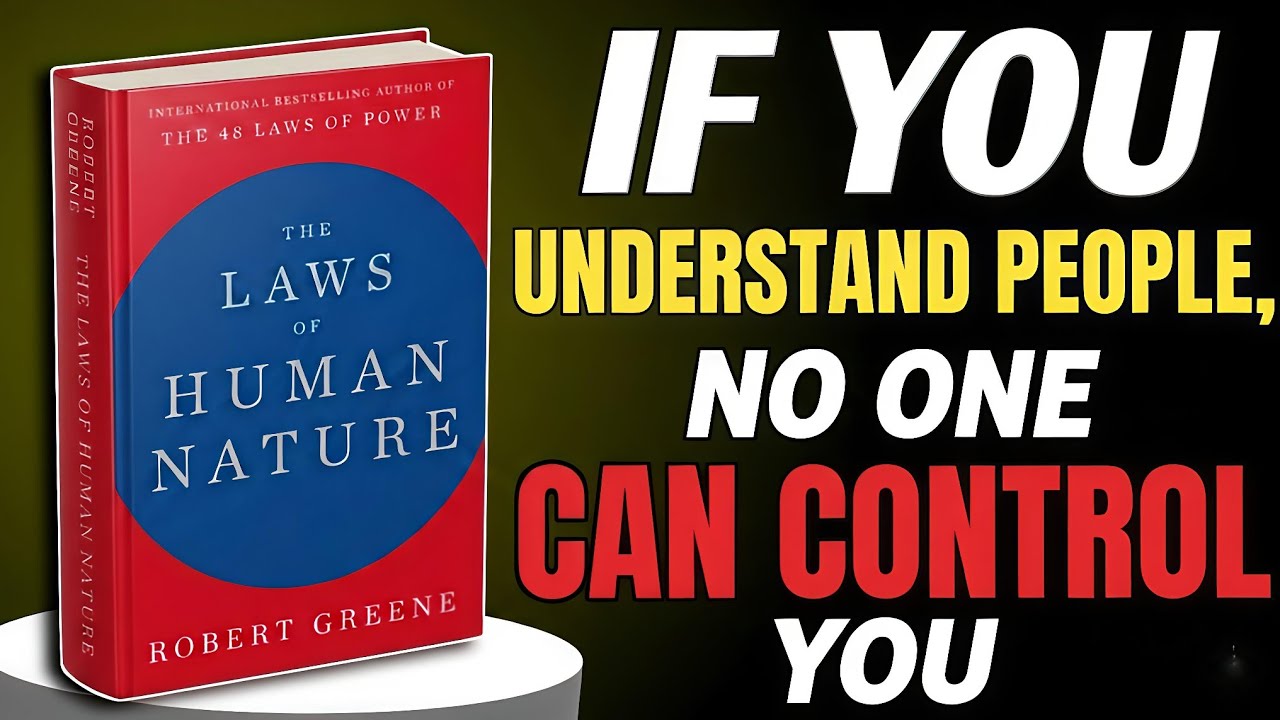 Master Human Behavior | The Laws of Human Nature Full Summary