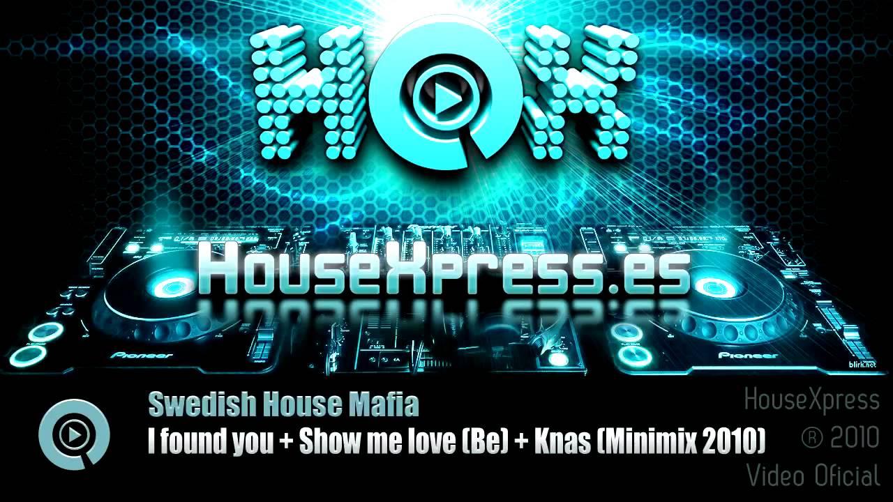 Swedish House Mafia - I found you vs. Show me love (Be) vs. Knas (Minimix 2010)
