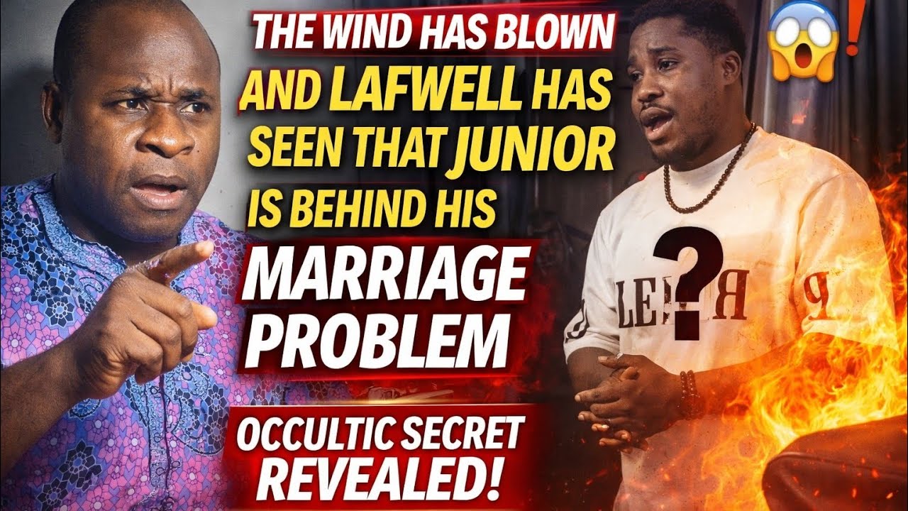 Junior has been exposed as wind blow and Lafwell see fowl nyash & confirm Junior is his main problem