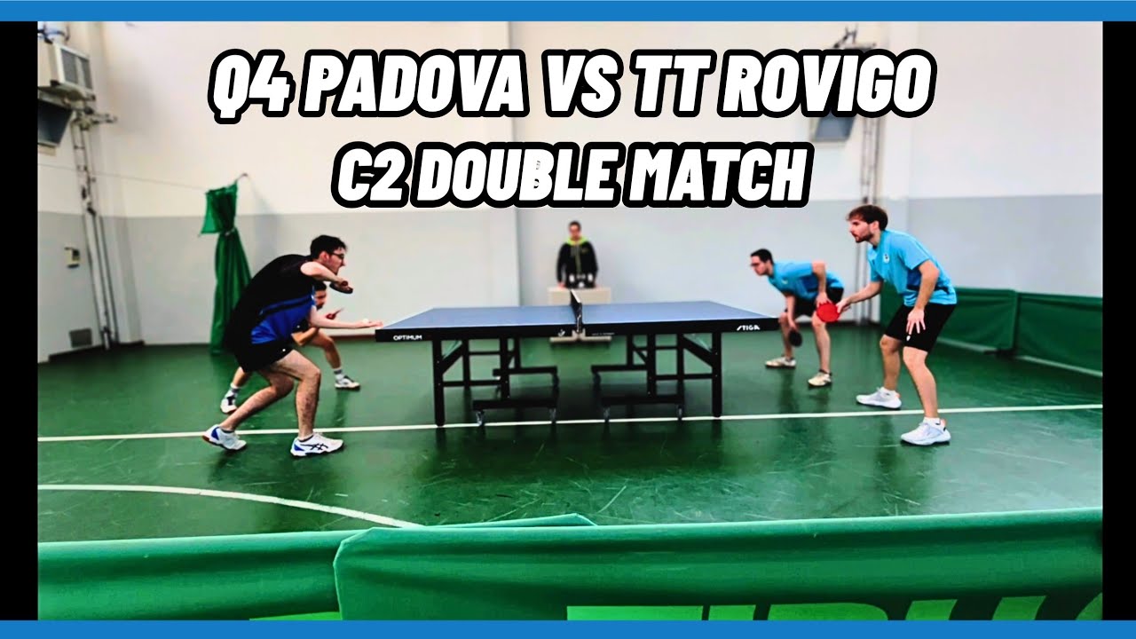 TABLE TENNIS DOUBLE | TT Q4 PADOVA C2 B VS TENNIS TAVOLO ROVIGO 