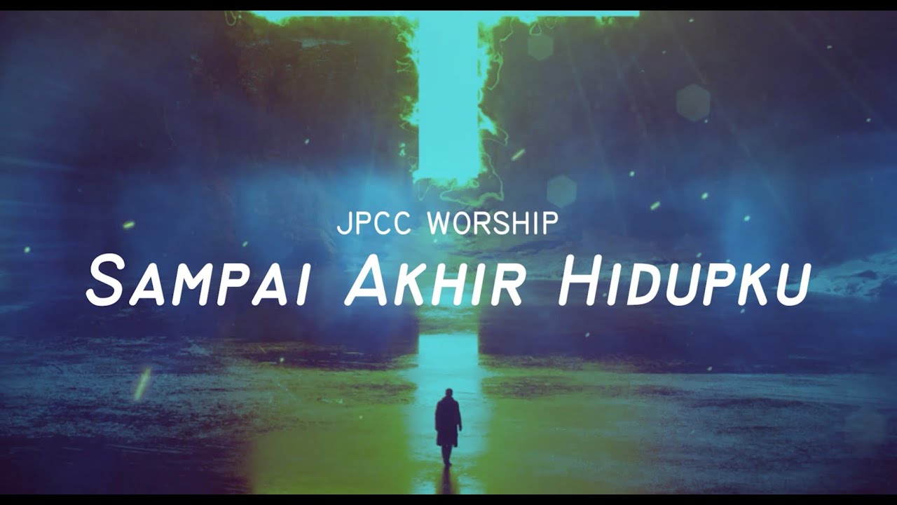 JPCC Worship - SAMPAI AKHIR HIDUPKU Karaoke