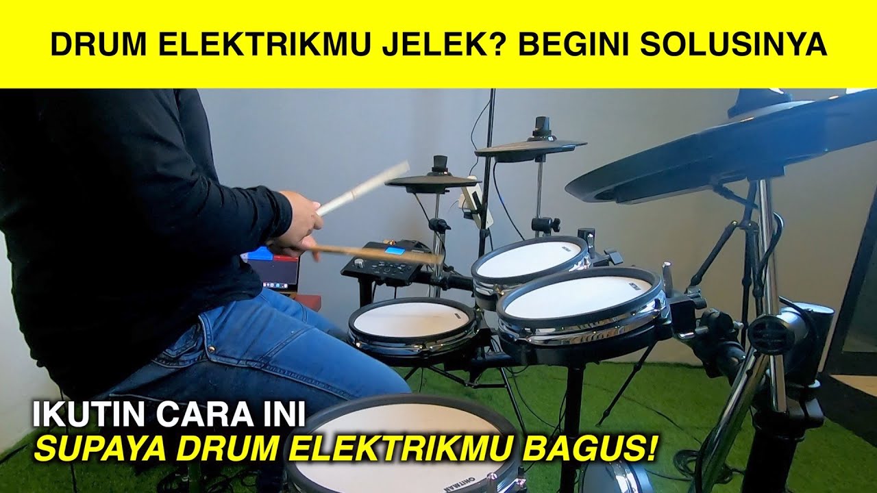 DRUM ELEKTRIKMU JELEK? GINI CARA SETTING DRUM ELEKTRIK BIAR BAGUS!