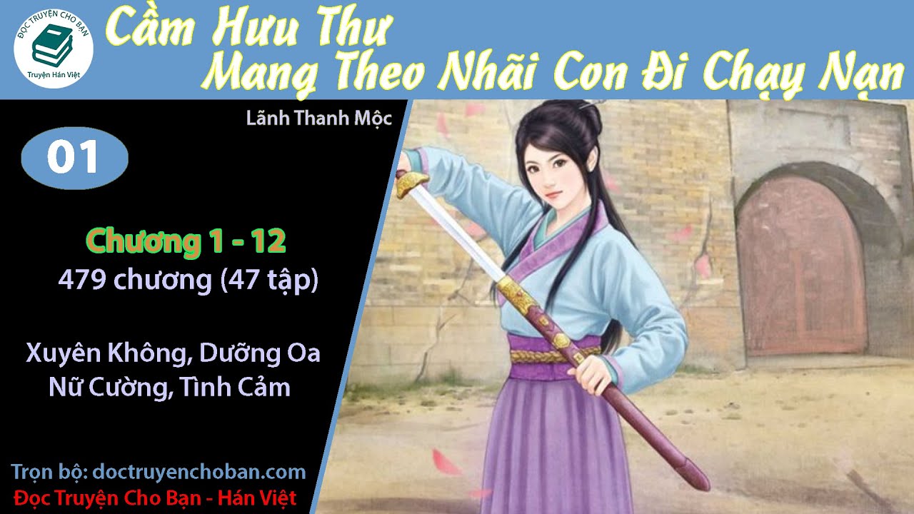Tập 1 | Cầm Hưu Thư Mang Theo Nhãi Con Đi Chạy Nạn | Xuyên Không, Dưỡng Oa, Nữ Cường