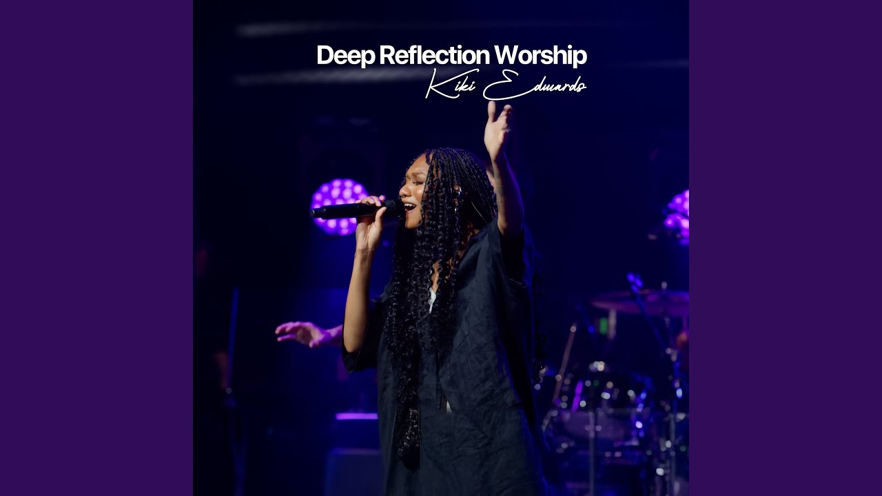 Deep Reflection Worship