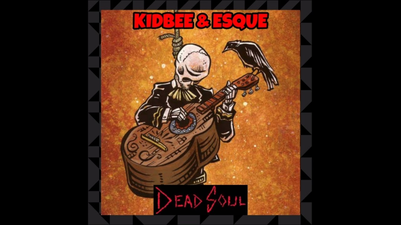 Kidbee & Esque - Dead Soul(Prod. By Smash_ZAR)