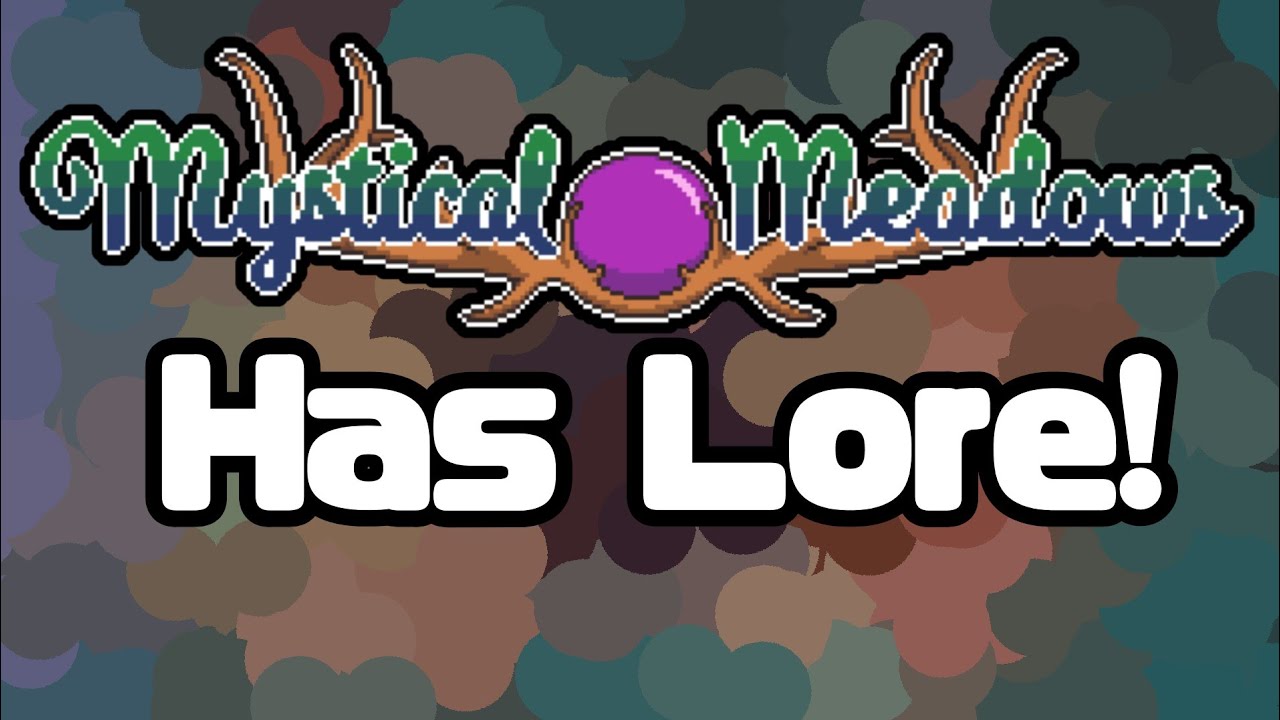 Mystical Meadows HAS LORE