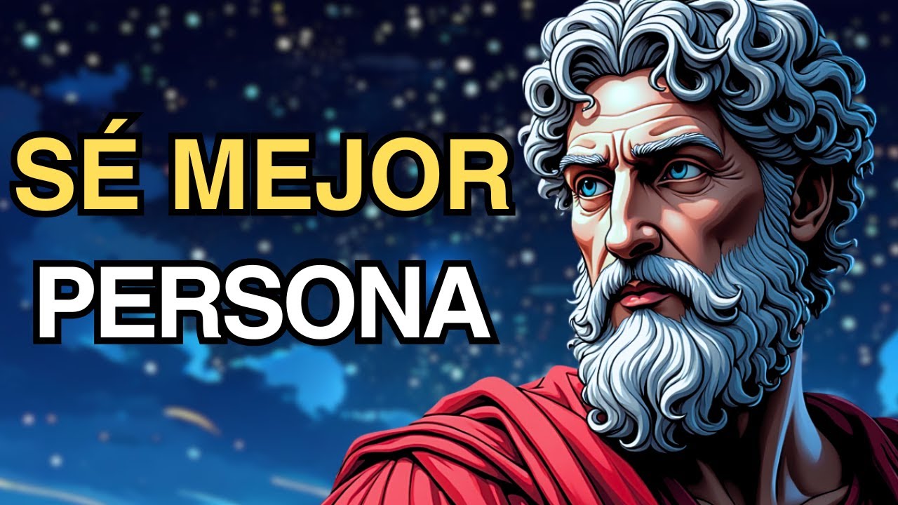 CÓMO SER MEJOR PERSONA | 15 Lecciones Del Estoicismo