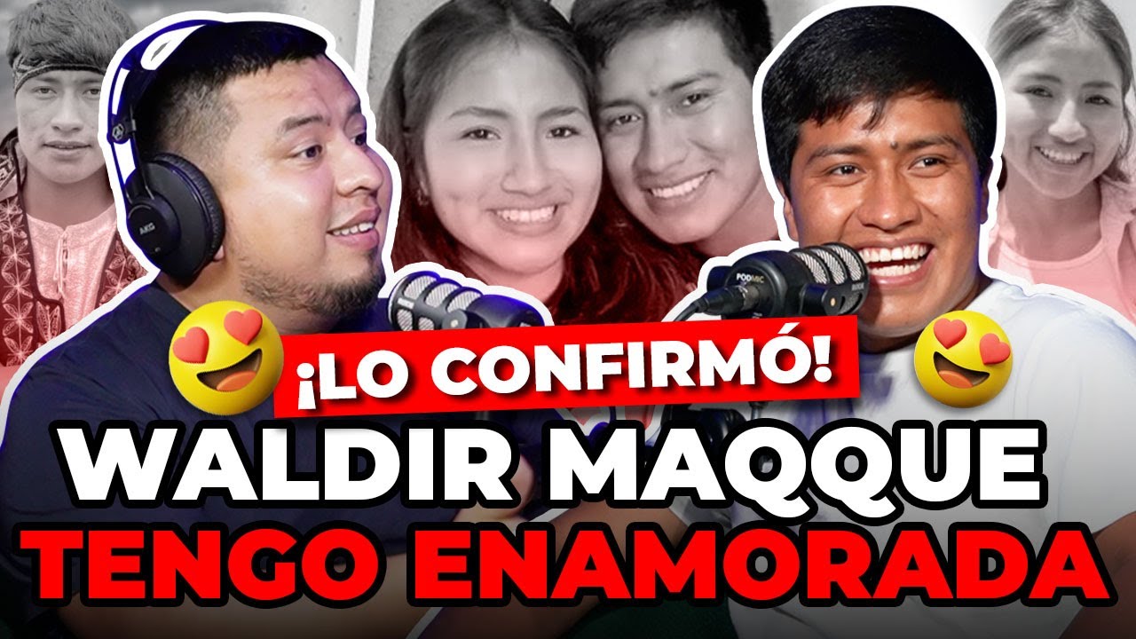 Ep17@Waldir.maqque NO SE GUARDÓ NADA Y ENCIENDE LA LLAMA DEL AMOR - QUE RIQUITO ESTA #podcast #pisac