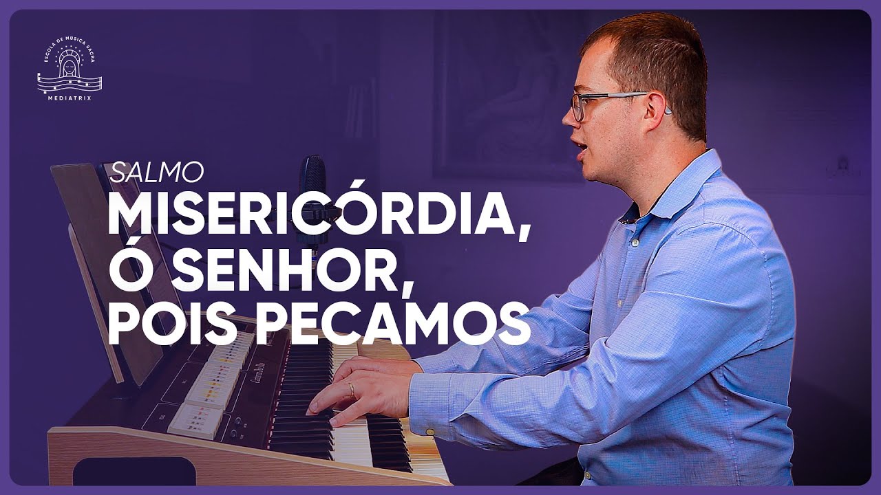 Misericórdia, ó Senhor, pois pecamos | Salmo da Quarta-feira de Cinzas | Salmo 50