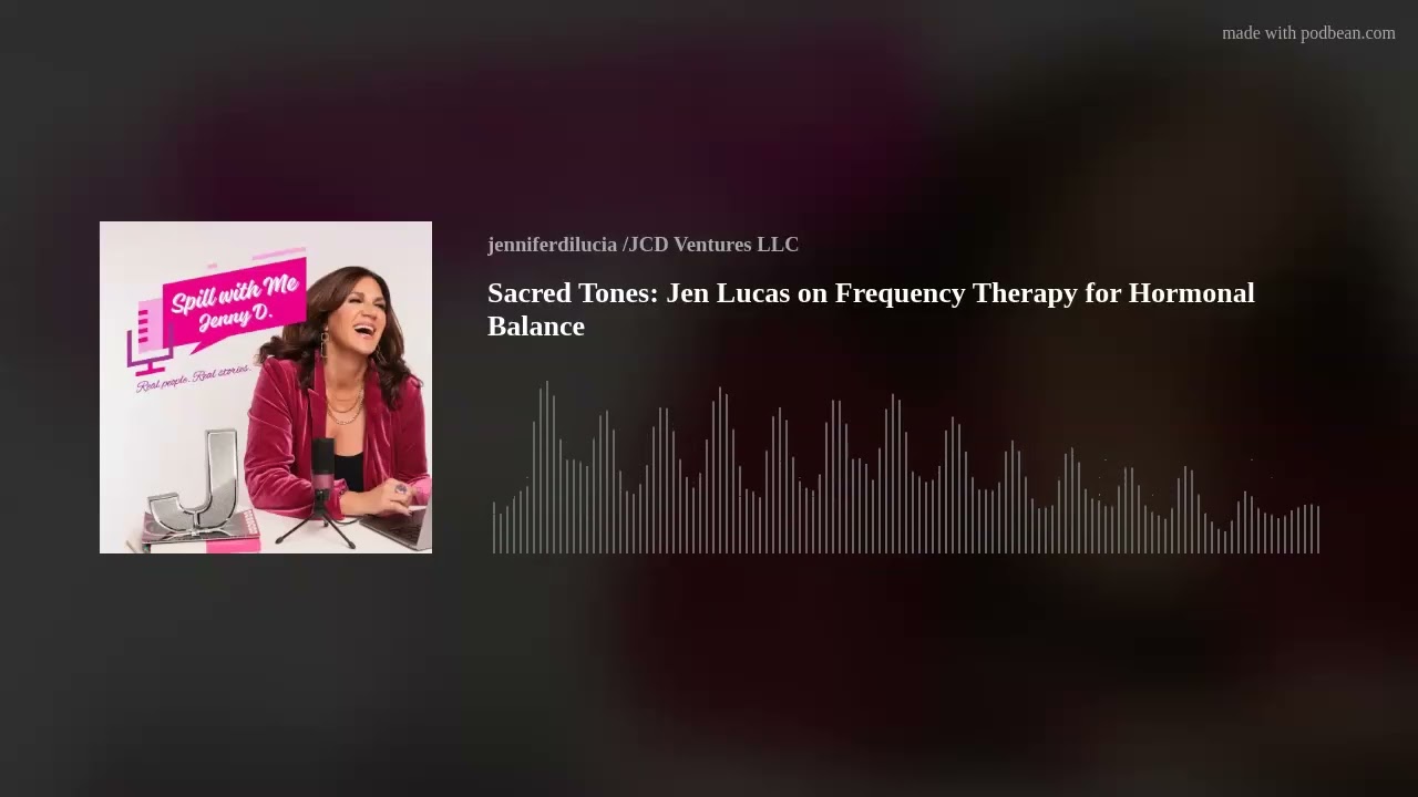 Sacred Tones: Jen Lucas on Frequency Therapy for Hormonal Balance