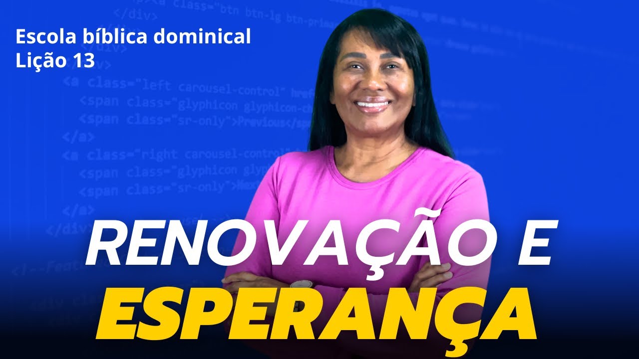 LIÇÃO 13 — RENOVAÇÃO E ESPERANÇA 2º trimestre de 2025 #ebd #motivacional #escoladominical