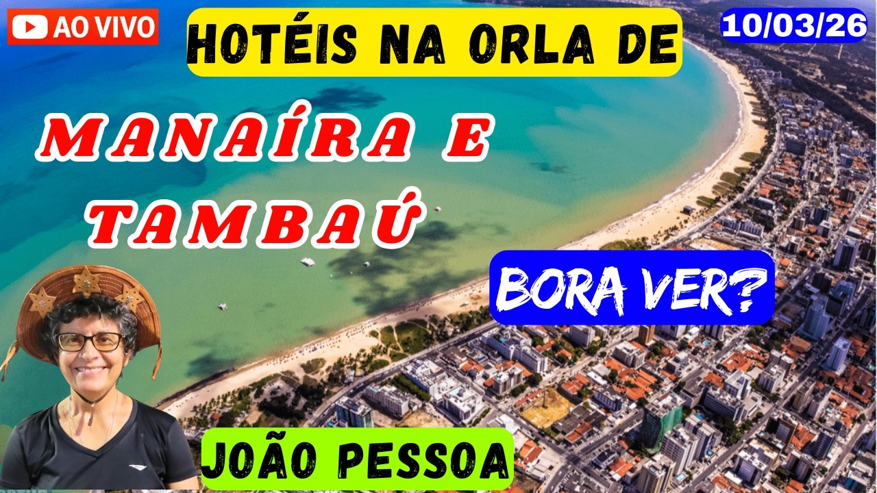 ALGUNS HOTÉIS E POUSADAS NA ORLA DE MANAÍRA  E TAMBAÚ | JOÃO PESSOA - PARAÍBA - BRASIL | 10/03/26