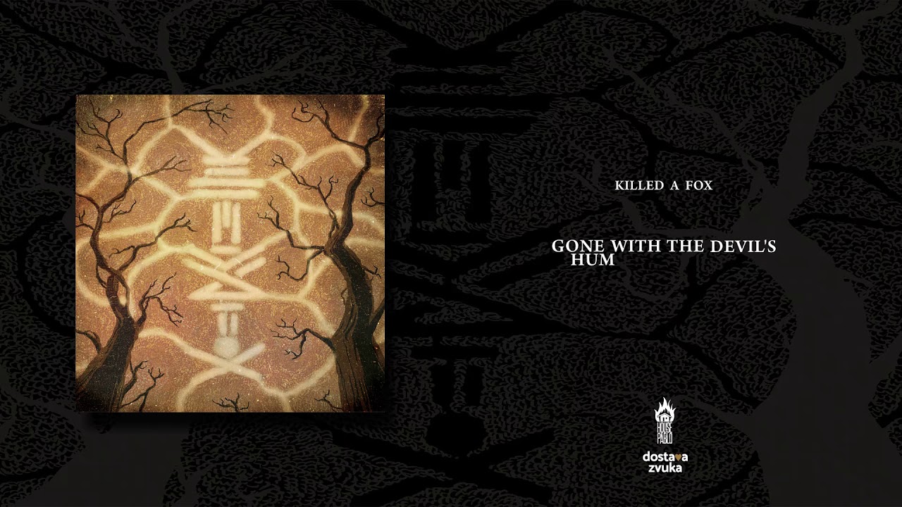 Killed A Fox - Gone With The Devil's Hum