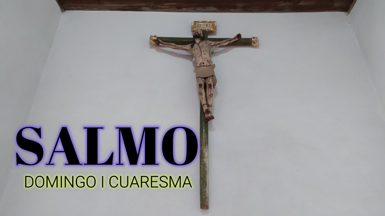 SALMO DEL I DOMINGO DE CUARESMA | CICLO A