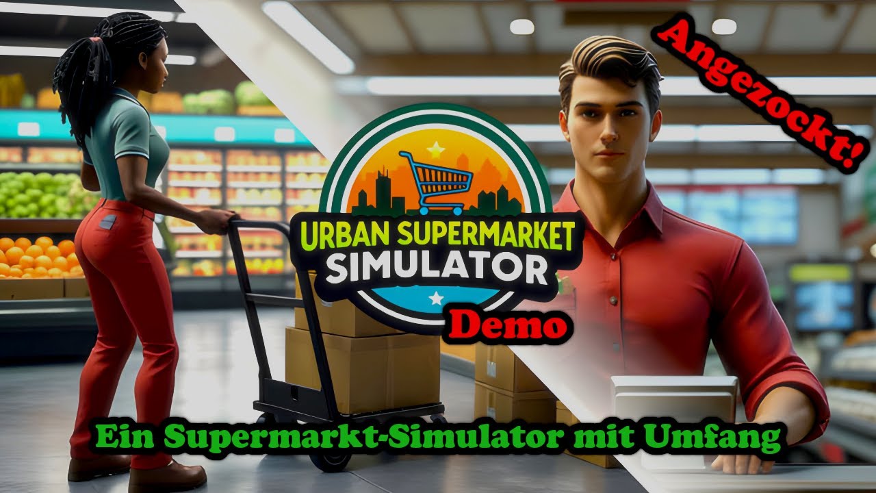 Angezockt! - Urban Supermarket Simulator - Demo / Ein Supermarkt-Simulator mit Umfang!