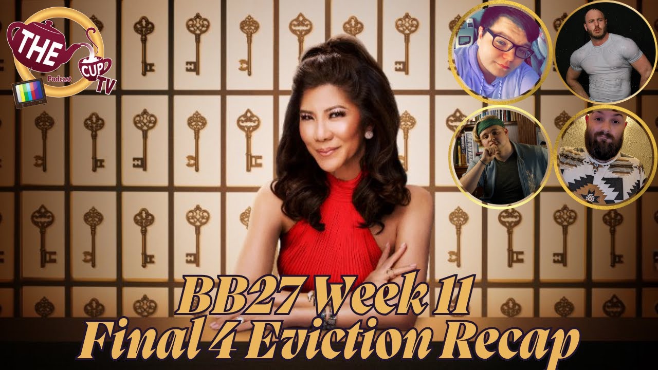 #BB27 Episode 37 Recap LIVE | Final 4 in an Hour and a Half! | THE CUP TV 🍵