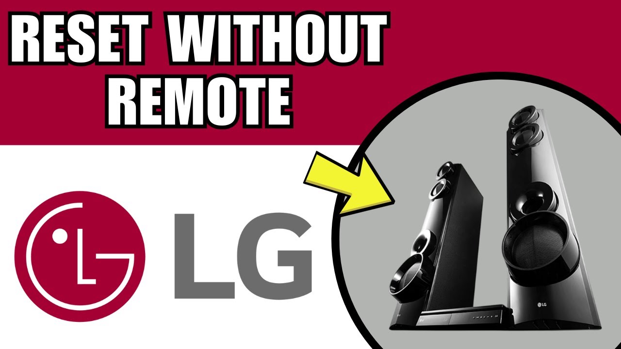 How To Reset An LG Home Theater System Without The Remote