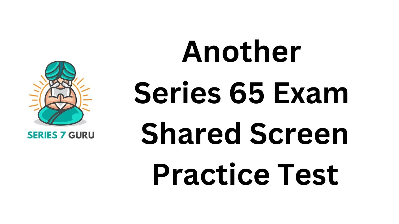 Series 65 Exam Shared Screen Practice Test