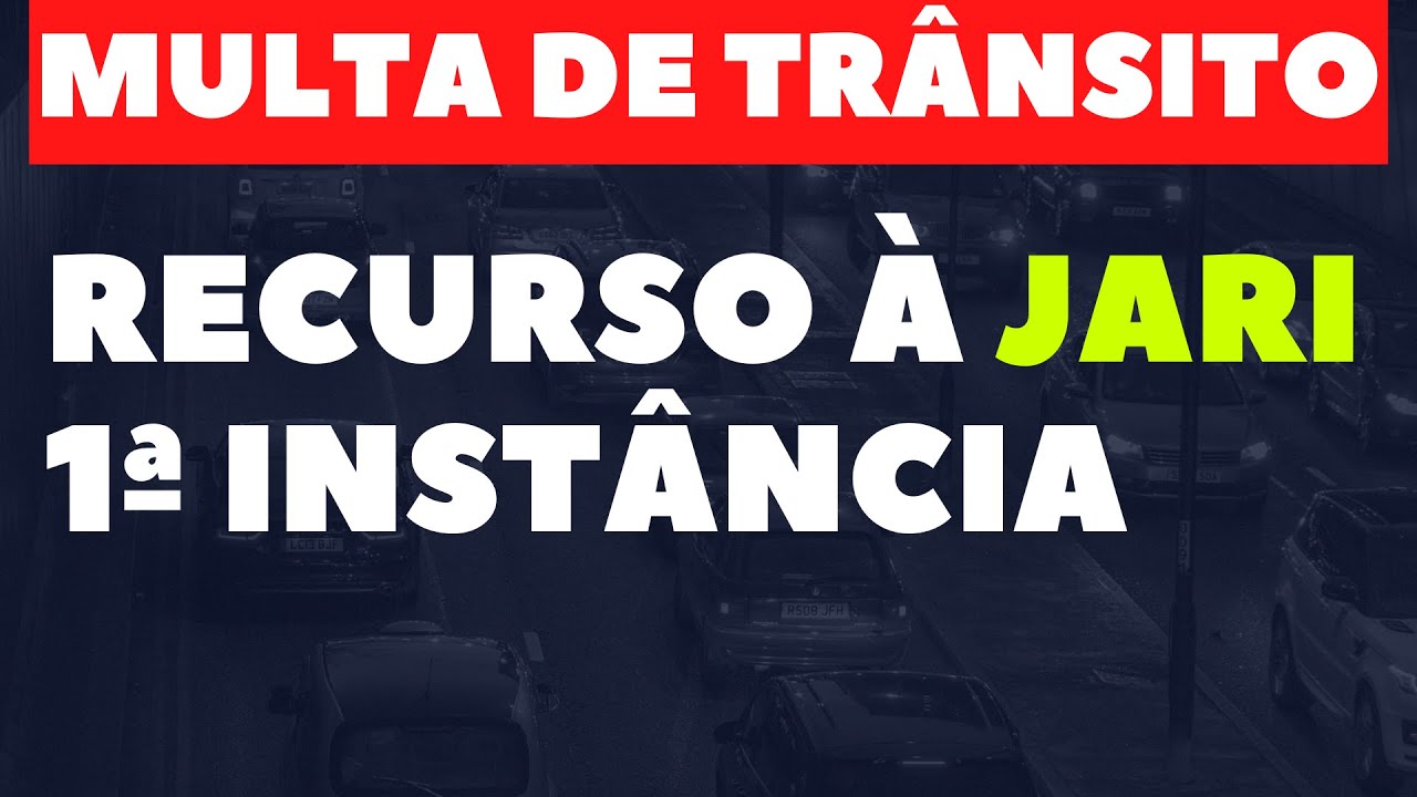 MULTA DE TRÂNSITO: RECURSO a JARI (RECURSO DE MULTA 1 INSTÂNCIA)