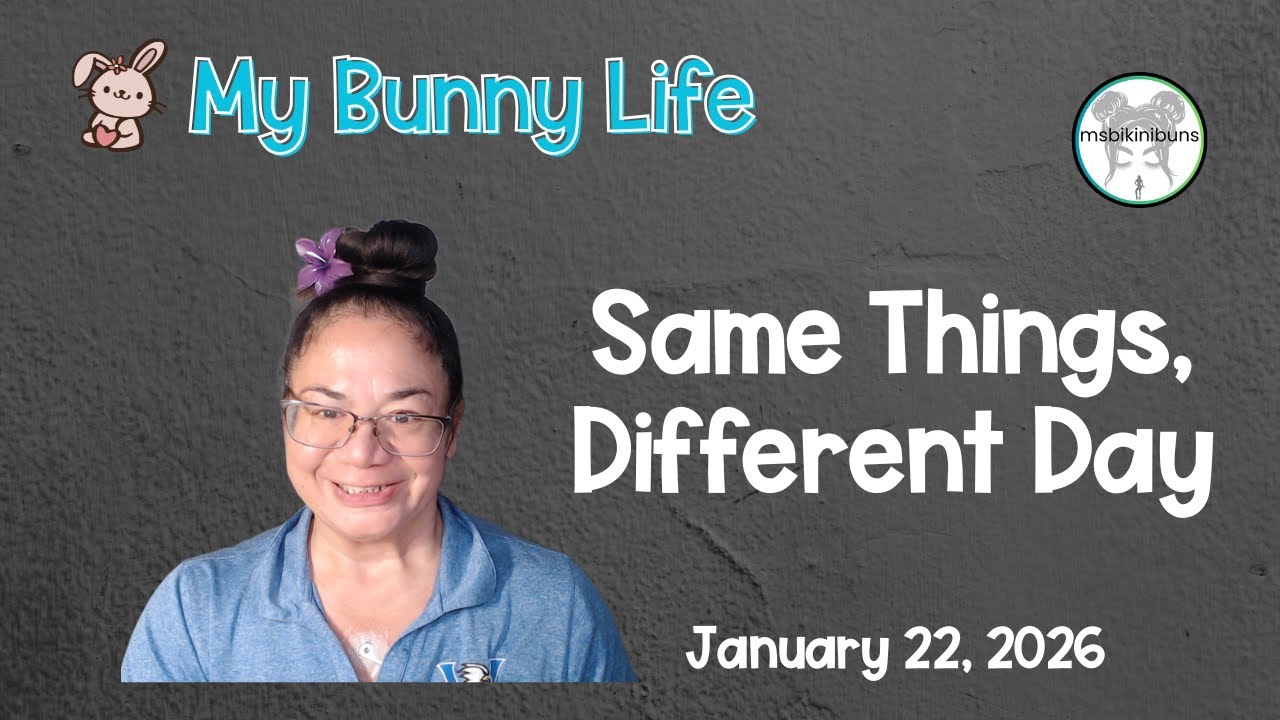 22. My Bunny Vlog: January 22, 2026 - Same Things, Different Day