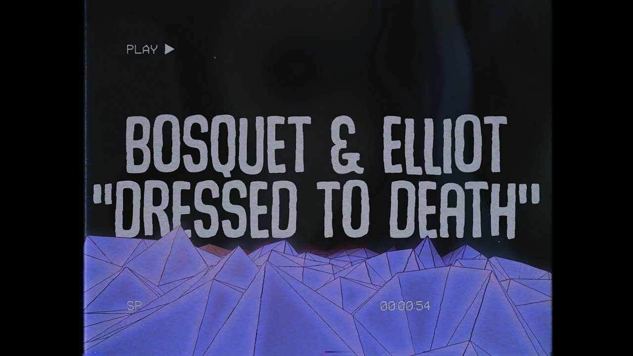 Bosquet & Elliott - Dressed To Death