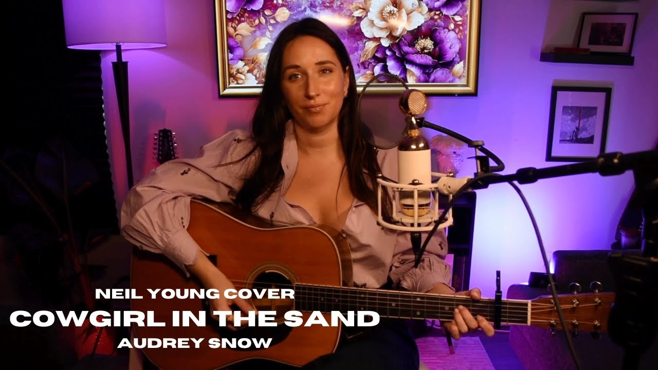 Cowgirl In The Sand (Neil Young Cover)