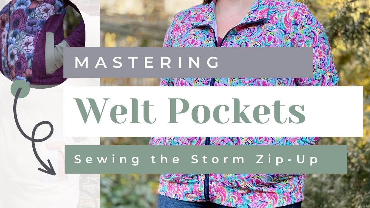 Mastering Welt Pockets: Sewing the Storm Zip-Up