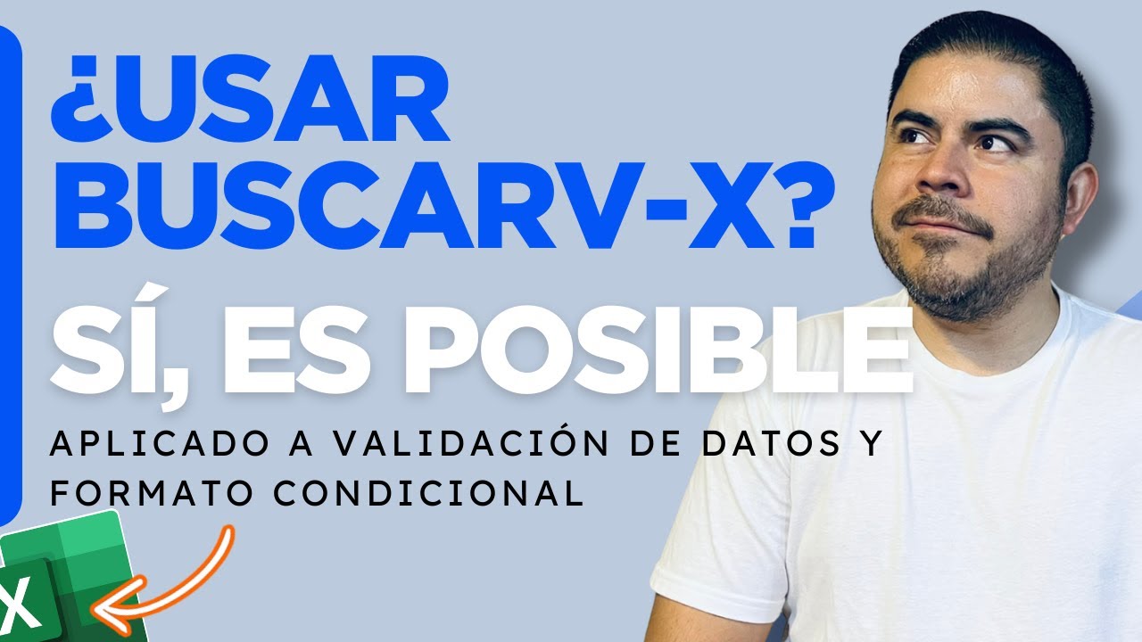 BUSCARV y BUSCARX en Validación de Datos y Formato Condicional 🤯 (Sí, es posible)