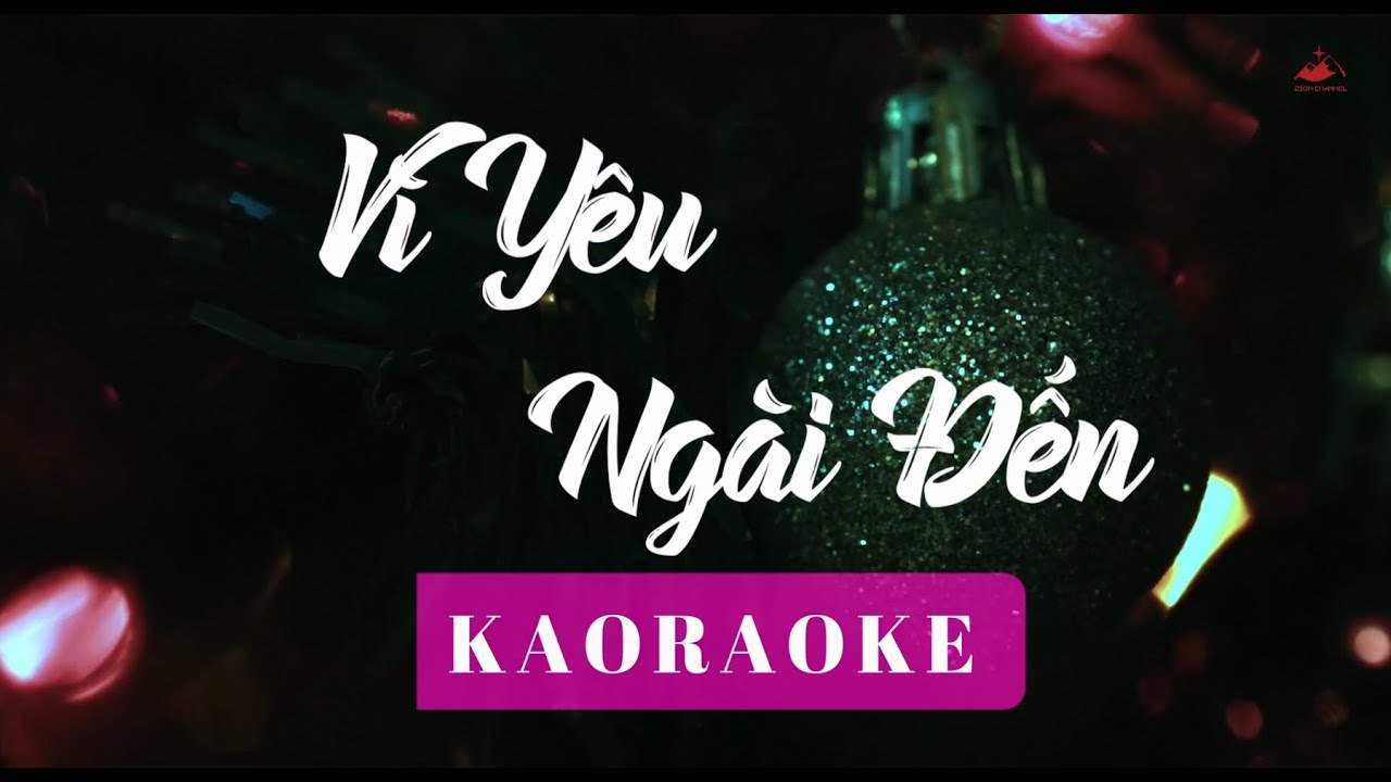 VÌ YÊU NGÀI ĐẾN - KARAOKE & BEAT (Bản chuẩn)