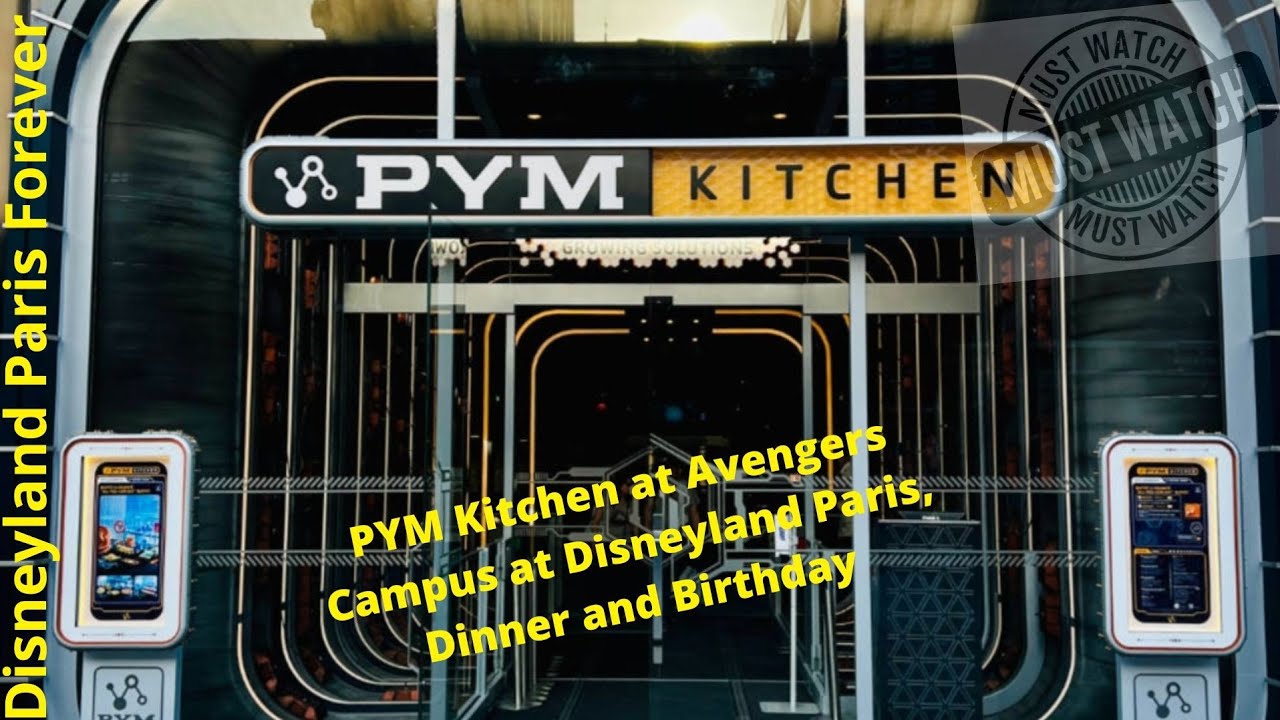 PYM KITCHEN at Avengers Campus at Disneyland Paris, Dinner and Birthday
