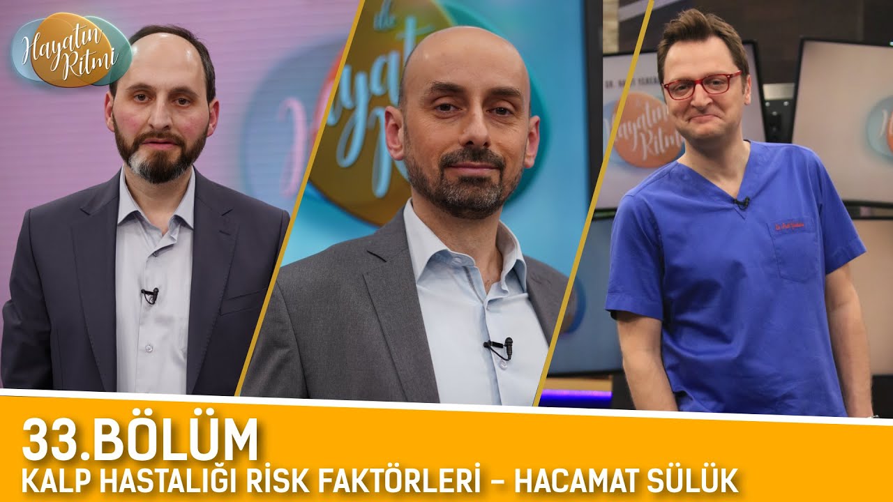 HAYATIN RİTMİ 33.BÖLÜM ( KALP HASTALIĞI RİSK FAKTÖRLERİ - HACAMAT VE SÜLÜK - VARİS )  20 / 03 / 2019