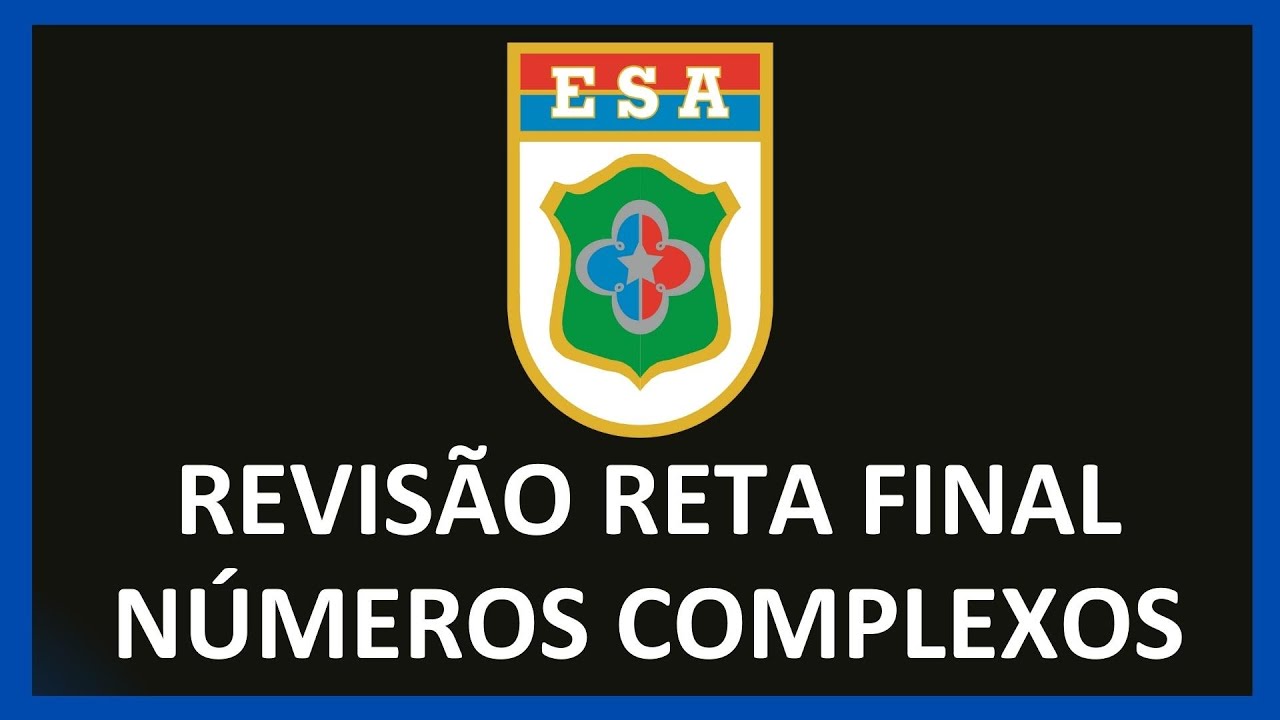 Revisão para ESA - Números Complexos