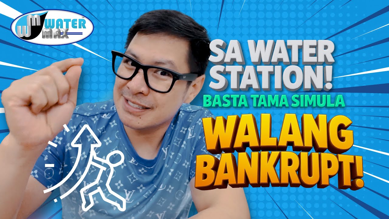 SA WATER STATION BASTA TAMA ANG SIMULA WALANG BANKRUPT I ALFRED WATERMAX