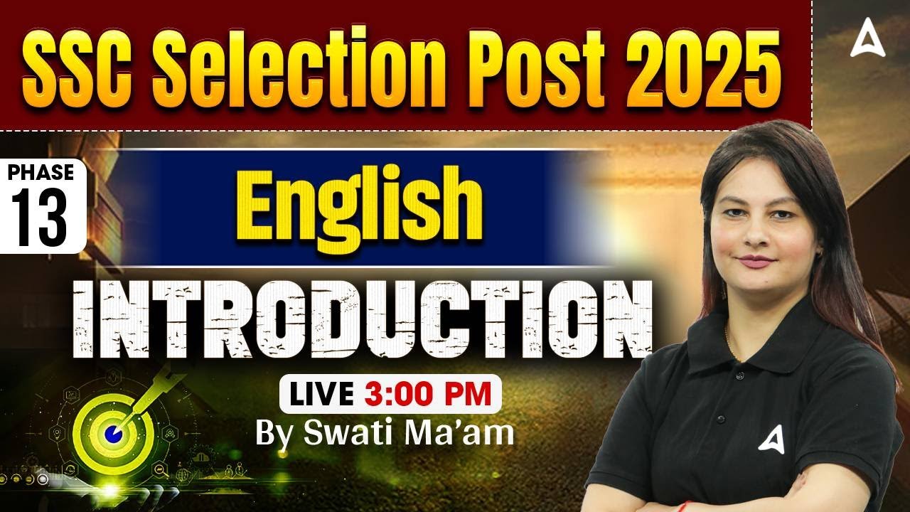 SSC Selection Post Phase 13 Classes 2025 | SSC Phase 13 English Introduction | By Swati Ma'am