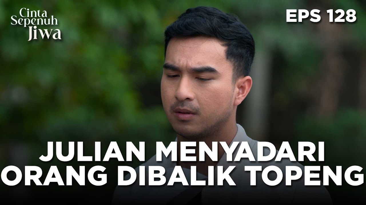 Julian Menyadari Siapa Orang Dibalik Topeng Putih - CINTA SEPENUH JIWA | EPS 128 Part 4