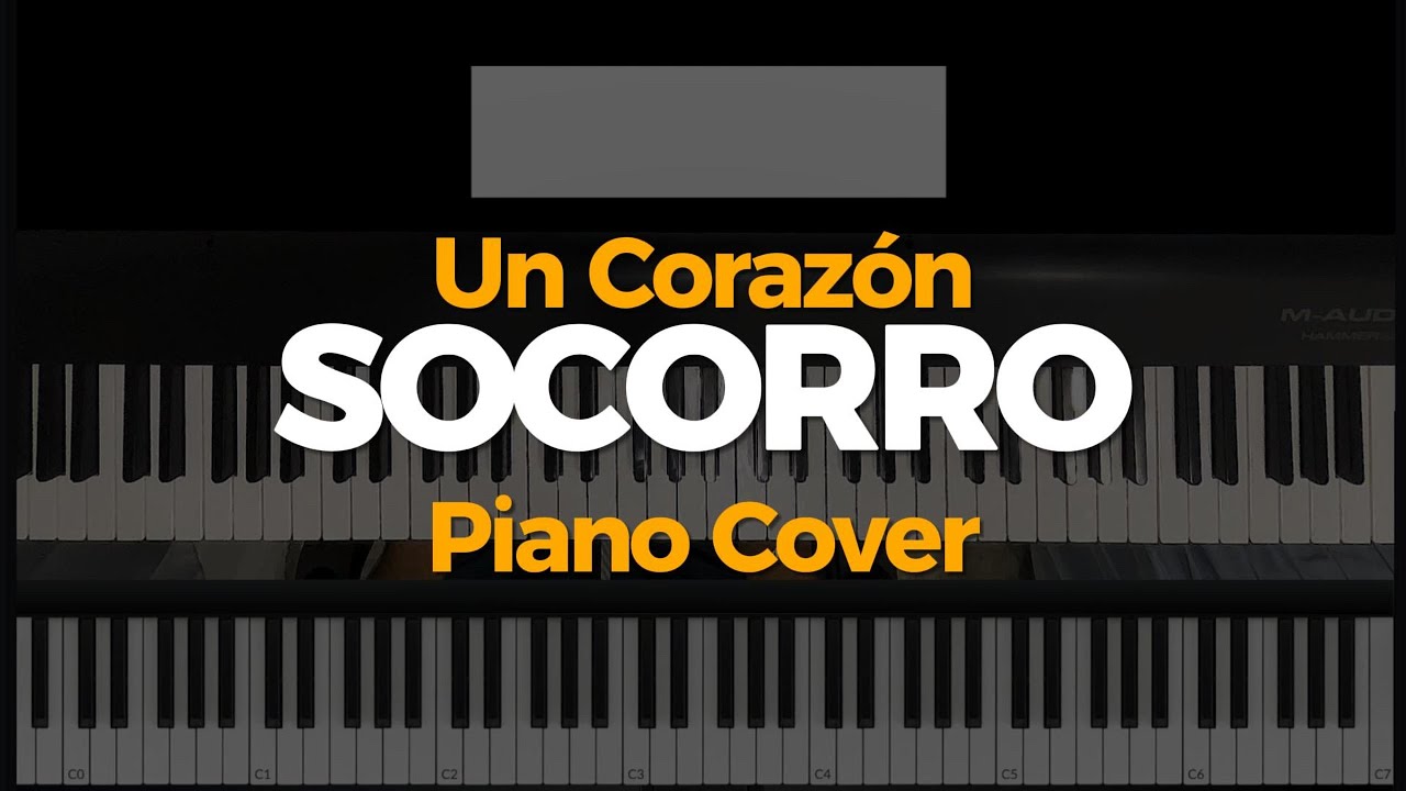 SOCORRO @uncorazonorg PIANO COVER & TUTORIAL
