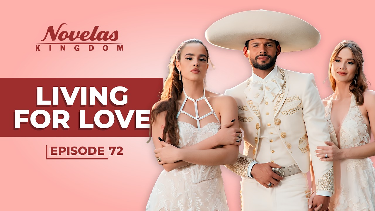 Living For Love | Episode - 72 | (English Dubbed) Mexican Novela Series