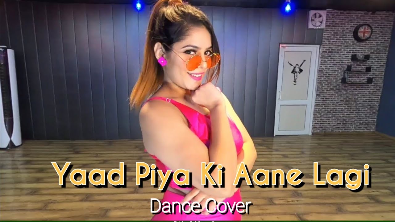 Yaad Piya Ki Aane Lagi | Dance Cover | Divya Khosla Kumar | Neha Kakkar | Aleesha Malik