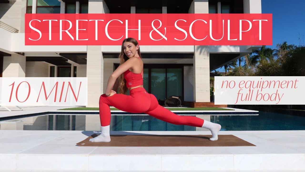 10 MIN STRETCH & SCULPT - Low Impact Full Body