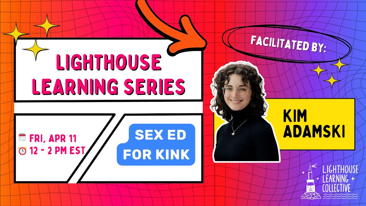 Lighthouse Learning Series: Sex Ed for Kink